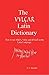 The Vulgar Latin Dictionary by H.S. Magister