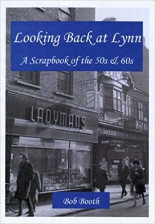 Looking Back At Lynn: A Scrapbook Of The 50s & 60s