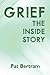 Grief: The Inside Story - A Guide to Surviving the Loss of a Loved One