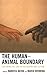 The Human–Animal Boundary: ...