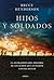 Hijos y soldados by Bruce   Henderson