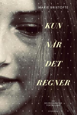 Kun når det regner: En selvbiografisk fortælling