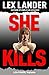 SHE KILLS: (Liza Power, Vigilante)