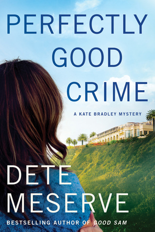 Perfectly Good Crime (Kate Bradley Mystery, #2)