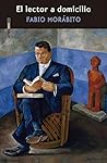 El lector a domicilio by Fabio Morábito