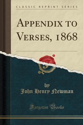 Appendix to Verses, 1868 (Classic Reprint)