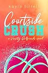 Courtside Crush by Kayla Tirrell