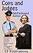 Cops and Judges by C.F. Publications
