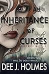 An Inheritance of Curses by Dee J. Holmes