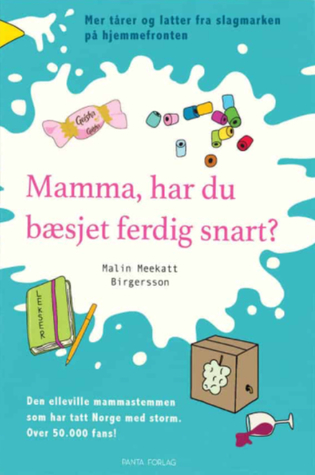 Mamma, har du bæsjet ferdig snart?