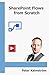 SharePoint Flows from Scratch: Microsoft Power Automate for SharePoint business processes (Microsoft Tech from Scratch)