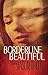 Borderline Beautiful