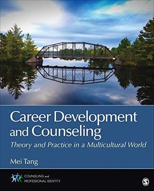 Career Development and Counseling: Theory and Practice in a Multicultural World (Counseling and Professional Identity)