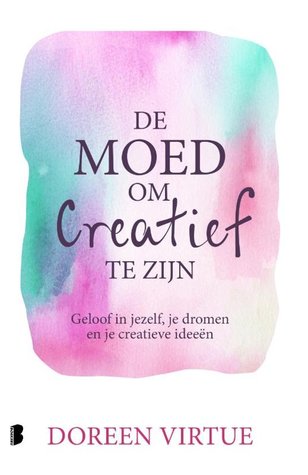 De moed om creatief te zijn. Geloof in jezelf, je dromen en je creatieve ideeën.