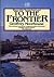 To The Frontier