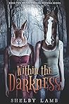 Within the Darkness (Wisteria, #2)