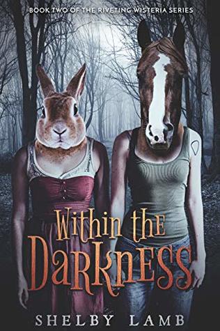 Within the Darkness (Wisteria, #2)