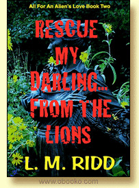 Rescue My Darling...From The Lions  (All For An Alien's Love #2)