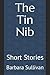 The Tin Nib: Short Stories