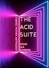 The Acid Suite by Craig Lea Gordon