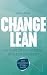 Change Lean: Wie Du mit Startup-Methoden dein Leben veränderst.