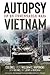 Autopsy of an Unwinnable War: Vietnam
