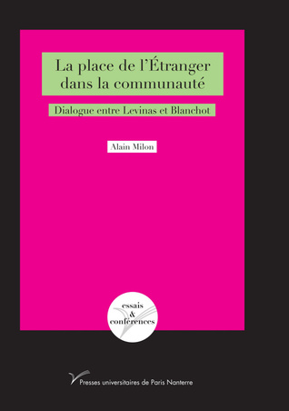La place de l'étranger dans la communauté: Dialogue entre Lévinas et Blanchot.