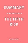 Summary of Michael Lewis’s The Fifth Risk by Swift Reads