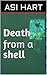 Death from a shell by Asi Hart