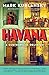 Havana A Subtropical Delirium by Mark Kurlansky