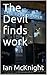The Devil finds work (Crime novels Book 1)