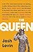 The Queen: The Forgotten Life Behind an American Myth