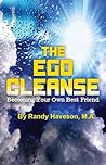 The Ego Cleanse: Becoming Your Own Best Friend