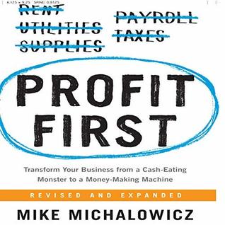 Profit First: Transform Your Business from a Cash-Eating Monster to a Money-Making Machine (Audible)