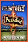Purgatory in Paradise by Vanessa Gray Bartal