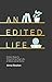 An Edited Life: Simple Steps to Streamlining your Life, at Work and at Home