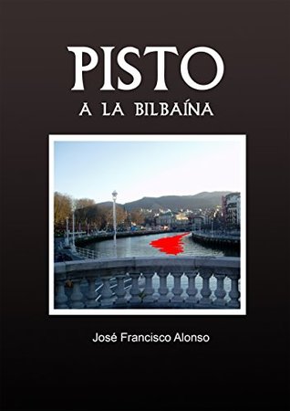 Pisto a la bilbaína (Universo Loizaga nº 1) (Spanish Edition)