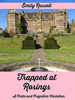 Trapped at Rosings: A Pride and Prejudice Variation (Kindle Edition)