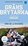 Gränsbrytarna - Den globala migrationen och nationalismens murar by Erik de la Reguera