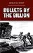 Bullets By The Billion