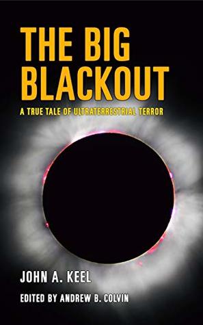 The Big Blackout: A True Tale of Ultraterrestrial Terror (Kindle Edition)