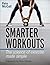 Smarter Workouts: The Science of Exercise Made Simple