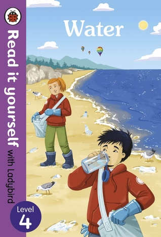Water: Read it yourself with Ladybird Level 4: Level 4 (Hardcover)