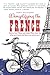 Demystifying the French: How to Love Them, And Make Them Love You (1)