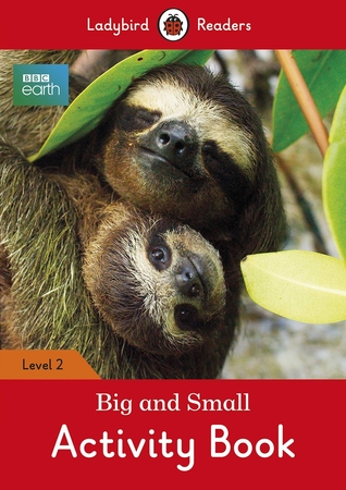 BBC Earth: Big and Small Activity Book: Level 2 (Ladybird Readers)