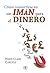 Cómo convertirse en un imán para el dinero (Spanish Edition)