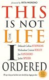 This Is Not the Life I Ordered: 60 Ways to Keep Your Head Above Water When Life Keeps Dragging You Down (For Readers of Edge Turning Adversity into Advantage, Undaunted, or Untamed)