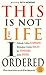 This Is Not the Life I Ordered by Deborah Collins Stephens