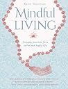 Mindful Living: Everyday teachings and spiritual practices for a sacred and happy life