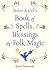 Sister Karol's Book of Spells, Blessings & Folk Magic by Karol Jackowski